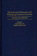 Postcolonial Discourse and Changing Cultural Contexts: Theory and Criticism