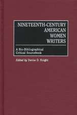 Nineteenth-Century American Women Writers: A Bio-Bibliographical Critical Sourcebook