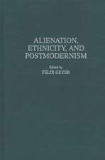 Alienation, Ethnicity, and Postmodernism