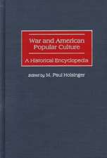 War and American Popular Culture: A Historical Encyclopedia