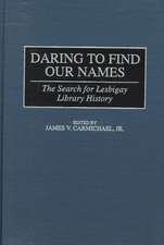 Daring to Find Our Names: The Search for Lesbigay Library History