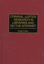 Criminal Justice Research in Libraries and on the Internet