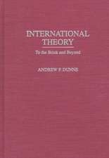 International Theory: To the Brink and Beyond