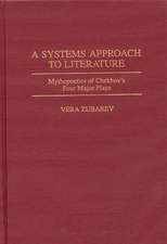 A Systems Approach to Literature: Mythopoetics of Chekhov's Four Major Plays