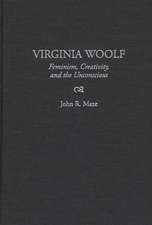 Virginia Woolf: Feminism, Creativity, and the Unconscious