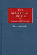 The English Novel, 1660-1700: An Annotated Bibliography