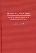 Finance and World Order: Financial Fragility, Systemic Risk, and Transnational Regimes