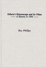 Edison's Kinetoscope and Its Films: A History to 1896