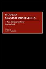 Modern Spanish Dramatists: A Bio-Bibliographical Sourcebook