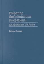 Preparing the Information Professional: An Agenda for the Future