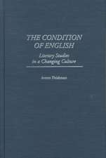 The Condition of English: Literary Studies in a Changing Culture