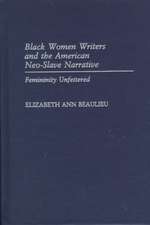 Black Women Writers and the American Neo-Slave Narrative