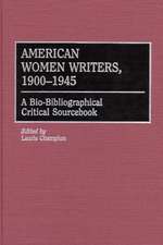 American Women Writers, 1900-1945: A Bio-Bibliographical Critical Sourcebook