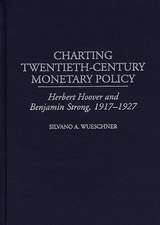 Charting Twentieth-Century Monetary Policy: Herbert Hoover and Benjamin Strong, 1917-1927