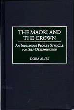 The Maori and the Crown: An Indigenous People's Struggle for Self-Determination