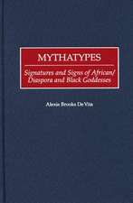 Mythatypes: Signatures and Signs of African/Diaspora and Black Goddesses