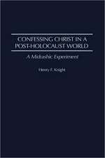 Confessing Christ in a Post-Holocaust World: A Midrashic Experiment