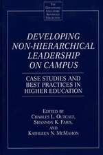 Developing Non-Hierarchical Leadership on Campus: Case Studies and Best Practices in Higher Education