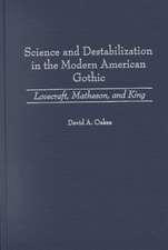 Science and Destabilization in the Modern American Gothic: Lovecraft, Matheson, and King