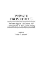 Private Prometheus: Private Higher Education and Development in the 21st Century