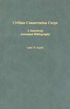 Civilian Conservation Corps: A Selectively Annotated Bibliography