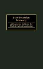 State Sovereign Immunity: A Reference Guide to the United States Constitution