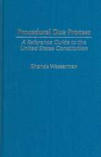 Procedural Due Process: A Reference Guide to the United States Constitution