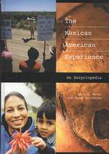 The Mexican American Experience: An Encyclopedia