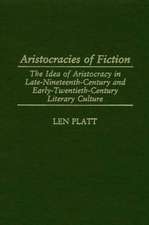 Aristocracies of Fiction: The Idea of Aristocracy in Late-19th-Century and Early-20th-century Literary Culture