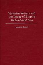 Victorian Writers and the Image of Empire: The Rose-Colored Vision