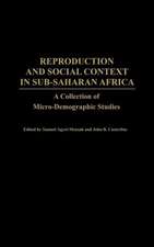 Reproduction and Social Context in Sub-Saharan Africa: A Collection of Micro-Demographic Studies