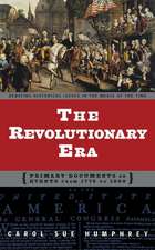 The Revolutionary Era: Primary Documents on Events from 1776 to 1800