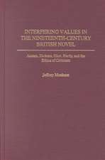 Interfering Values in the Nineteenth-Century British Novel: Austen, Dickens, Eliot, Hardy, and the Ethics of Criticism