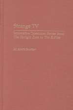 Strange TV: Innovative Television Series from The Twilight Zone to The X-Files