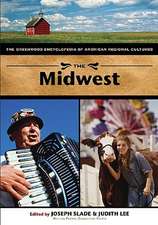 The Midwest: The Greenwood Encyclopedia of American Regional Cultures (Volume 3)