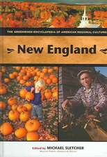 New England: The Greenwood Encyclopedia of American Regional Cultures (Volume 4)