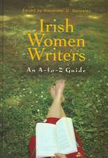 Irish Women Writers: An A-to-Z Guide