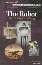 The Robot: The Life Story of a Technology