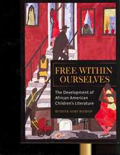 Free within Ourselves: The Development of African American Children's Literature