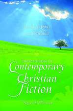 Encyclopedia of Contemporary Christian Fiction: From C.S. Lewis to Left Behind