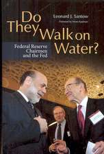 Do They Walk on Water?: Federal Reserve Chairmen and the Fed