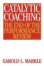 Catalytic Coaching: The End of the Performance Review