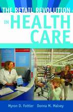 The Retail Revolution in Health Care