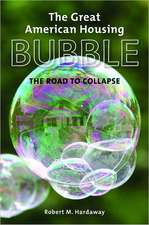 The Great American Housing Bubble: The Road to Collapse