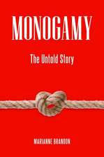 Monogamy: The Untold Story