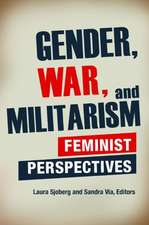 Gender, War, and Militarism: Feminist Perspectives