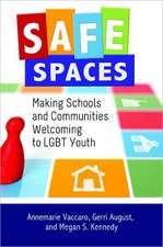 Safe Spaces: Making Schools and Communities Welcoming to LGBT Youth