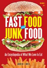 Fast Food and Junk Food: An Encyclopedia of What We Love to Eat [2 volumes]