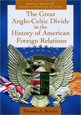 The Great Anglo-Celtic Divide in the History of American Foreign Relations