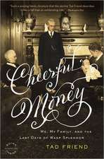 Cheerful Money: Me, My Family, and the Last Days of Wasp Splendor